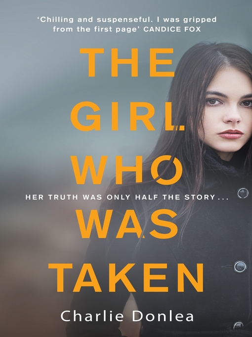 Title details for The Girl Who Was Taken by Charlie Donlea - Wait list